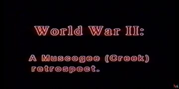 From The Vault – World War II, a Muscogee Creek Retrospective